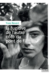 La Fugitive De L'Autre Côté Du Pont De Fil