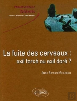 Bertrand.pt - La Fuite Des Cerveaux : Exil Forcé Ou Exil Doré ?