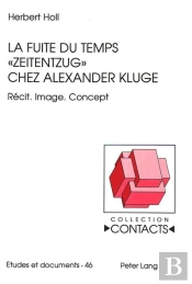La Fuite Du Temps 'Zeitentzug' Chez Alexander Kluge