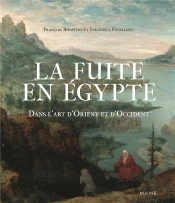 La Fuite En Egypte ; Dans L'Art D'Orient Et D'Occident