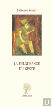La Fulgurence Du Geste