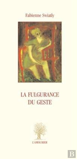Bertrand.pt - La Fulgurence Du Geste