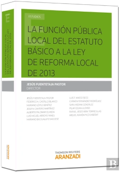 Bertrand.pt - La Función Pública Local: Del Estatuto Básico A La Ley De Reforma Local De 2013