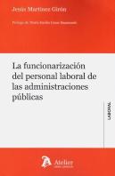 La Funcionarización Del Personal Laboral De Las Administraciones Públicas.