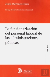 La Funcionarización Del Personal Laboral De Las Administraciones Públicas.