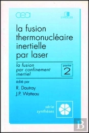 La Fusion Thermonucléaire Inertielle Par Laser ; Deuxième Partie ; La Fusion Par C