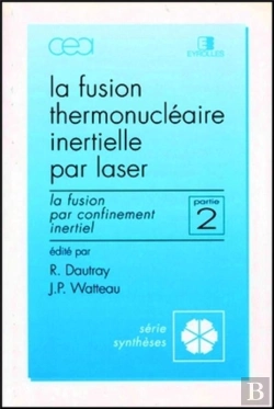 Bertrand.pt - La Fusion Thermonucléaire Inertielle Par Laser ; Deuxième Partie ; La Fusion Par C