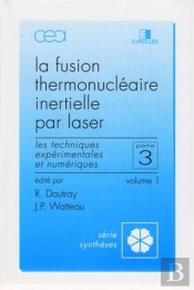 La Fusion Thermonucléaire Inertielle Par Laser ; Troisième Partie ; Les Techniques
