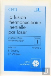 La Fusion Thermonucléaire Inertielle Partie 1 Tome 2