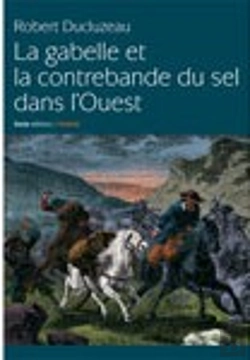 Bertrand.pt - La Gabelle Et La Contebande Du Sel Dans L'Ouest