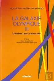 La Galaxie Olympique Iii ; D'Athene 1896 A Syney 2000