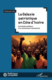 La Galaxie Patriotique En Côte D'Ivoire : Sociologie Politique D'Un Mouvement Nationaliste
