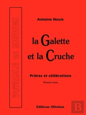 La Galette Et La Cruche T1 - Prières Et Célébrations