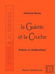 La Galette Et La Cruche T.1 ; Prières Et Célébrations