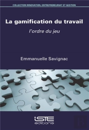 La Gamification Du Travail ; L'Ordre Du Jeu