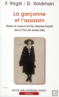 Bertrand.pt - La Garçonne Et L'Assassin ; Histoire De Louise Et De Paul, Déserteur Travesti, Dans Le Paris Des Années Folles