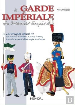 Bertrand.pt - La Garde Impériale Du Premier Empire T.3 ; Les Troupes À Cheval