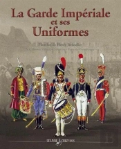 La Garde Imperiale Et Ses Uniformes