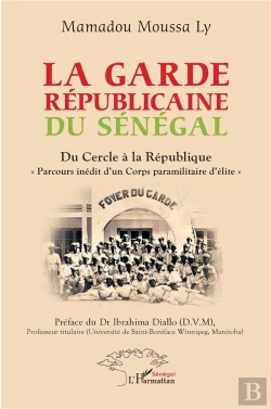 Bertrand.pt - La Garde Républicaine Du Sénégal : Du Cercle À La République 
