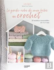 La Garde-Robe De Mon Bébé Au Crochet : 20 Modèles Irrésistibles De 0 À 4 Ans