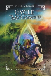La Gardienne De Danarith : Le Cycle De Mcgowein - Livre 1/5