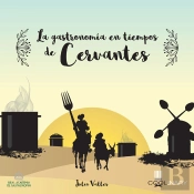 La Gastronomía En Tiempos De Cervantes