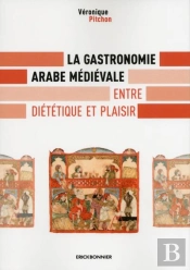 La Gastronomie Arabe Medievale Entre Dietetique Et Plaisir