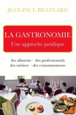 Bertrand.pt - La Gastronomie ; Une Approche Juridique ; Des Aliments, Des Professionnels, Des Métiers, Des Consommateurs