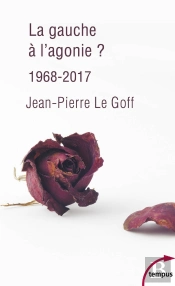 La Gauche À L'Agonie, 1968-2017