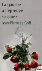 La Gauche A L'Epreuve (1968-2011)