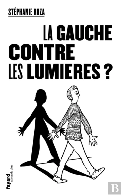 Bertrand.pt - La Gauche Contre Les Lumières ?