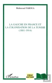 La Gauche En France Et La Colonisation De La Tunisie (1881-1914)