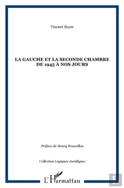 Bertrand.pt - La Gauche Et La Seconde Chambre De 1945 À Nos Jours