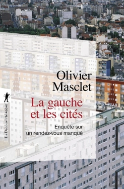 Bertrand.pt - La Gauche Et Les Cités : Enquête Sur Un Rendez-Vous Manqué