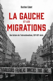 La Gauche Et Les Migrations : Une Histoire Mondiale, Xviiie - Xxie Siècle