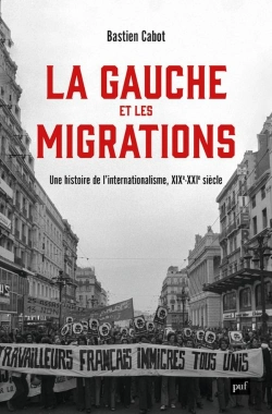 Bertrand.pt - La Gauche Et Les Migrations : Une Histoire Mondiale, Xviiie - Xxie Siècle
