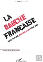 La Gauche Française ; Essai Sur Une Idiosyncrasie Politique