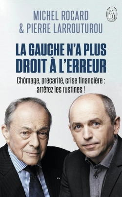 Bertrand.pt - La Gauche N'A Plus Droit À L'Erreur ; Chômage, Précarité, Crise Financière : Arrêtez Les Rustines !