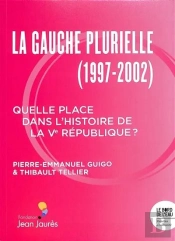 La Gauche Plurielle (1997-2002) : Quelle Place Dans L'Histoire De La V République ?
