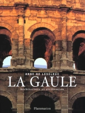 La Gaule ; Architecture Et Civilisation
