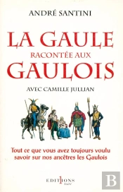 La Gaule Racontee Aux Gaulois
