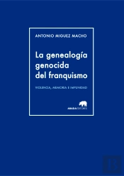 La Genealogía Genocida Del Franquismo