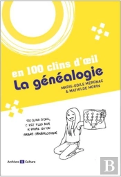 La Généalogie En 100 Clins D'Oeil : 100 Clins D'Oeil, C'Est Plus Dur À Faire Qu'Un Arbre Généalogique
