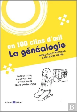 Bertrand.pt - La Généalogie En 100 Clins D'Oeil : 100 Clins D'Oeil, C'Est Plus Dur À Faire Qu'Un Arbre Généalogique