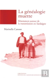 La Généalogie Muette ; Résonances Autour De La Transmission En Sardaigne