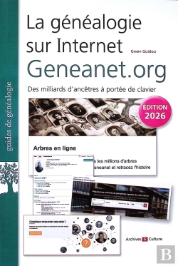 Bertrand.pt - La Généalogie Sur Internet : Geneanet.Org : Des Milliards D'Ancêtres À Portée De Clavier (Édition 2026)
