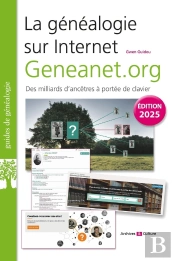 La Généalogie Sur Internet : Geneanet.Org : Des Milliards D'Ancêtres À Portée De Clavier