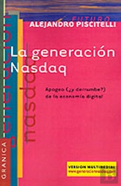 La Generacion Nasdaq: Apogeo (Y Derrumbe) De La Economia Digital