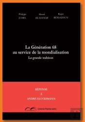 La Génération 68 Au Service De La Mondialisation ; Réponse À André Glucksmann