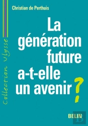 La Generation Future A-T-Elle Un Avenir ? - Developpement Durable Et Mondialisation